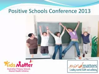 Positive Schools Conference 2013