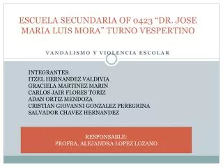 escuela secundaria of 0423 dr jose maria luis mora turno vespertino