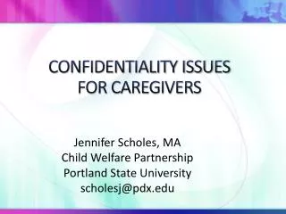 CONFIDENTIALITY ISSUES FOR CAREGIVERS