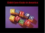 Child Care Costs in America - slide 1