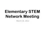 Enhancing Elementary STEM Education: Insights and Updates from the March 26, 2012 Meeting - slide 1