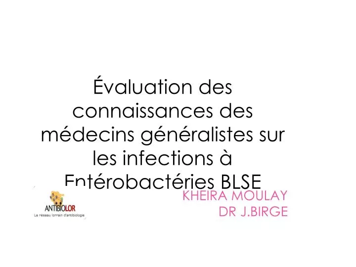 valuation des connaissances des m decins g n ralistes sur les infections ent robact ries blse