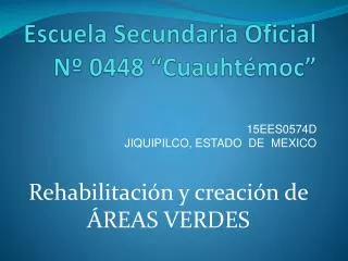 Escuela Secundaria Oficial Nº 0448 “Cuauhtémoc”