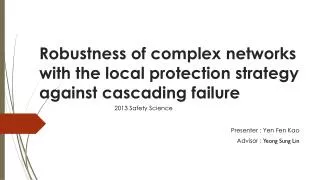 Robustness of complex networks with the local protection strategy against cascading failure