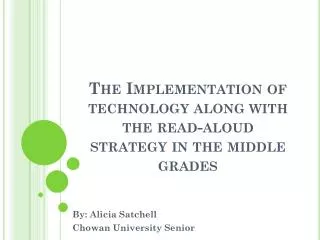 The Implementation of technology along with the read-aloud strategy in the middle grades