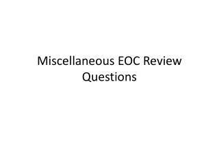 Miscellaneous EOC Review Questions