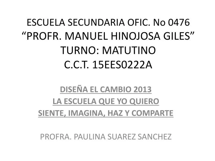 escuela secundaria ofic no 0476 profr manuel hinojosa giles turno matutino c c t 15ees0222a