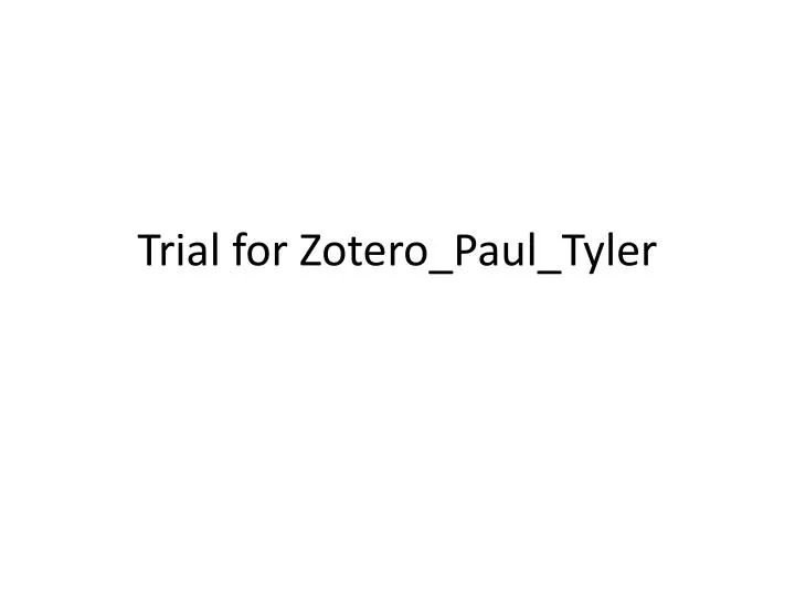 trial for zotero paul tyler