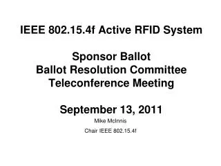 Mike McInnis Chair IEEE 802.15.4f