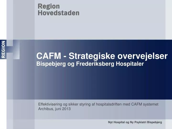 cafm strategiske overvejelser bispebjerg og frederiksberg hospitaler