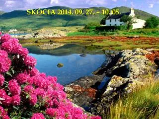 SKÓCIA 2014. 09. 27. – 10. 05.