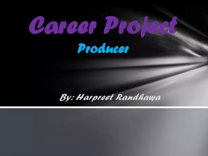 career project producer