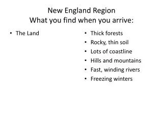 New England Region What you find when you arrive: