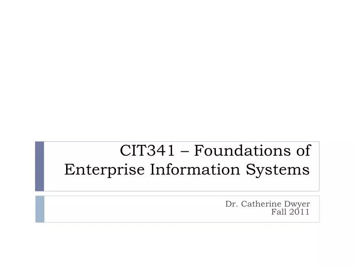 cit341 foundations of enterprise information systems