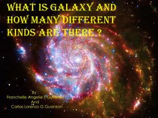 What Is Galaxy And How Many Different Kinds Are There ?