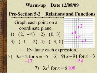 Warm-up Date 12/08/09 Pre-Section 5-2 Relations and Functions