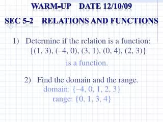 Warm-up Date 12/10/09 Sec 5-2 Relations and Functions