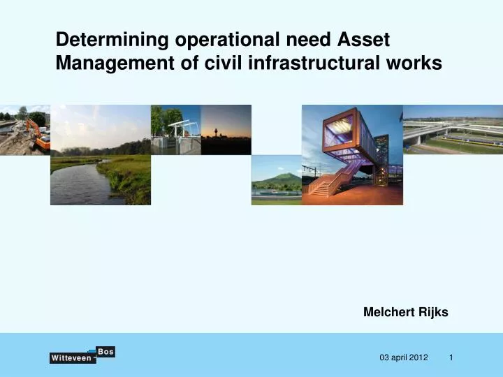 determining operational need asset management of civil infrastructural works