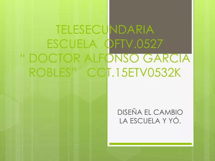 telesecundaria escuela oftv 0527 doctor alfonso garcia robles cct 15etv0532k