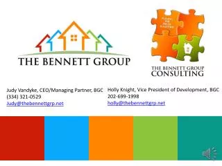 Judy Vandyke , CEO/Managing Partner, BGC (334) 321-0529 Judy @thebennettgrp