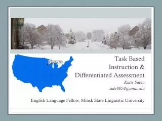 Task Based Instruction &amp; Differentiated Assessment Katie Subra subr0054@umn