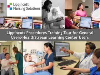Lippincott Procedures Training Tour for General Users-HealthStream Learning Center Users