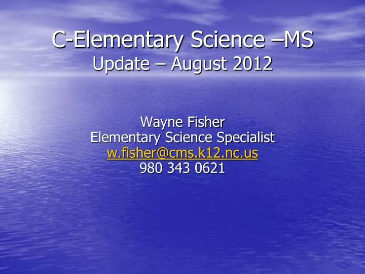 c elementary science ms update august 2012