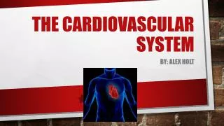 The Cardiovascular System