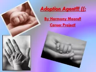 Adoption Agent!!! ((: