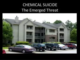 CHEMICAL SUICIDE The Emerged Threat