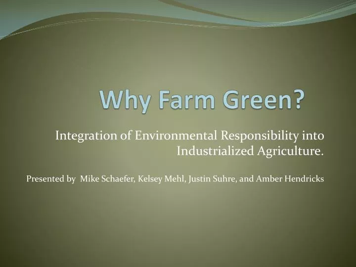 why farm green