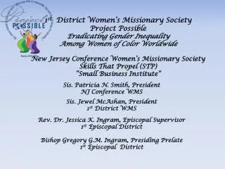 Sis. Patricia N. Smith, President NJ Conference WMS Sis. Jewel McAshan , President