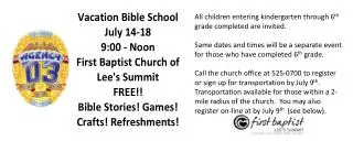 All children entering kindergarten through 6 th grade completed are invited.