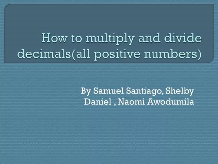 how to multiply and divide decimals all positive numbers
