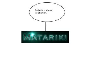 Matariki is a Maori celebration.