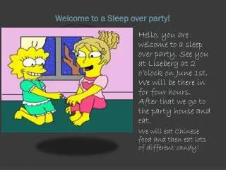 Welcome to a Sleep over party!
