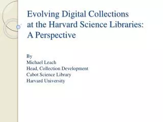 Evolving Digital Collections at the Harvard Science Libraries: A Perspective