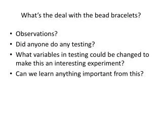 What’s the deal with the bead bracelets?
