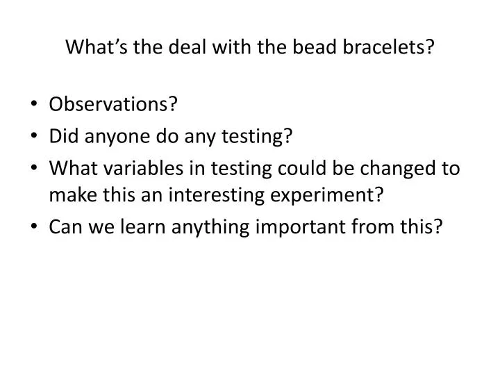 what s the deal with the bead bracelets