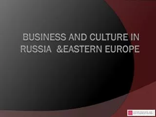 Business and Culture in Russia &amp;Eastern Europe