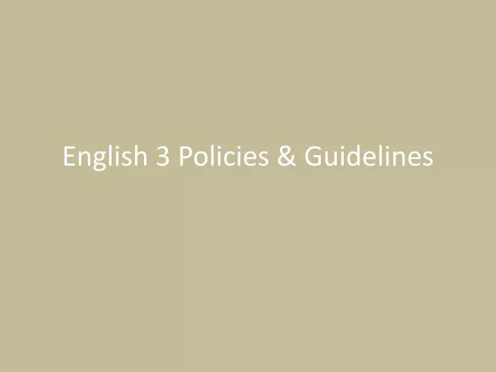 english 3 policies guidelines