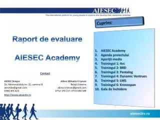 AIESEC Academy Agenda proiectului Apariții media Trainingul 1: Arc Trainingul 2: BRD