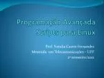 Programação Avançada Scripts para Linux - slide 1
