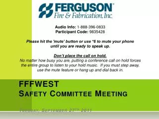FFFWEST Safety Committee Meeting Tuesday, September 27 th 2011