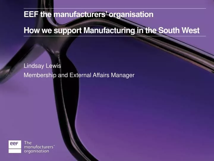 eef the manufacturers organisation how we support manufacturing in the south west