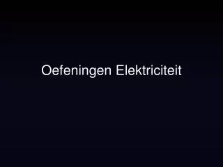 Oefeningen Elektriciteit