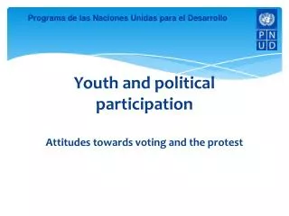 Youth and political participation Attitudes towards voting and the protest