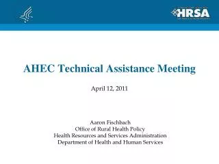 AHEC Technical Assistance Meeting April 12, 2011
