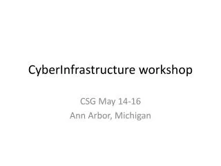 CyberInfrastructure workshop