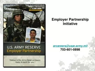 Employer Partnership Initiative arcareers@usar.army.mil 703-601-0898
